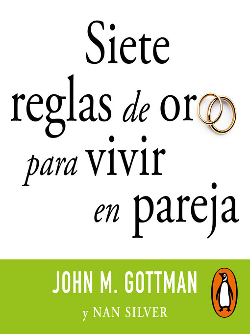 Title details for Siete reglas de oro para vivir en pareja by John M. Gottman - Available